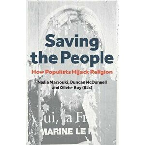 Saving the People. How Populists Hijack Religion, Paperback - *** imagine