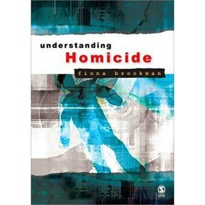 Understanding Homicide, Paperback - Fiona Brookman imagine