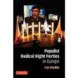 Populist Radical Right Parties in Europe, Paperback - Cas Mudde imagine