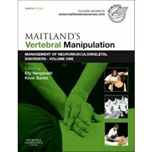 Maitland's Vertebral Manipulation. Management of Neuromusculoskeletal Disorders - Volume 1, Paperback - Elly Hengeveld imagine