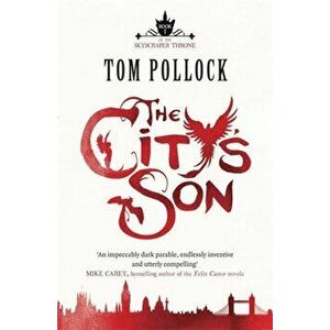 City's Son. in hidden London you'll find marvels, magic . . . and menace, Paperback - Tom Pollock imagine