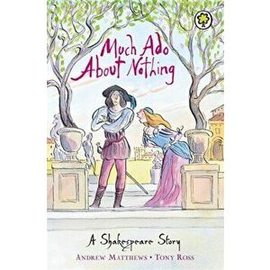 A Shakespeare Story: Much Ado About Nothing, Paperback - Andrew Matthews imagine