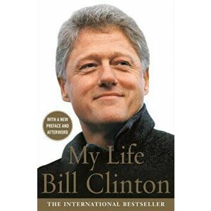 My Life, Paperback - President Bill Clinton imagine