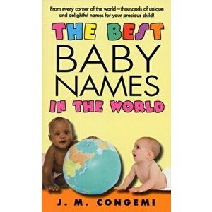 Best Baby Names in the World, Paperback - J.M. Congemi imagine