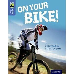 Oxford Reading Tree TreeTops inFact: Level 17: On Your Bike!, Paperback - Adrian Bradbury imagine