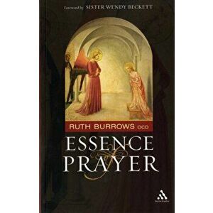 Essence of Prayer, Paperback - Ruth Burrows imagine