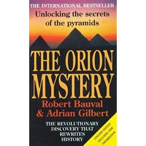 Orion Mystery. Unlocking the Secrets of the Pyramids, Paperback - Adrian Gilbert imagine