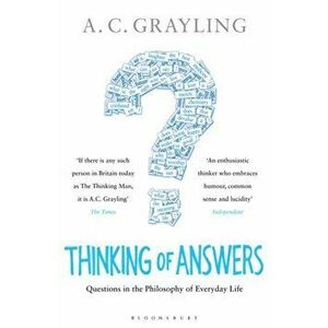 Thinking of Answers. Questions in the Philosophy of Everyday Life, Paperback - A. C. Grayling imagine
