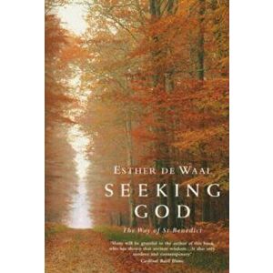 Seeking God. The Way of St.Benedict, Paperback - Esther de Waal imagine