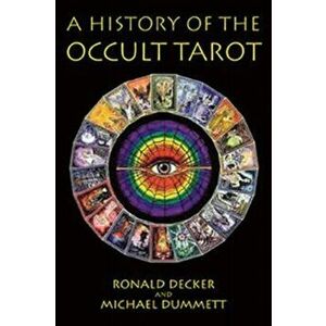 History of the Occult Tarot, Paperback - Sir Michael Dummett imagine
