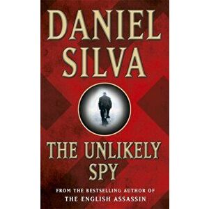 Unlikely Spy, Paperback - Daniel Silva imagine