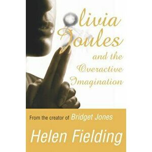 Olivia Joules and the Overactive Imagination, Paperback - Helen Fielding imagine