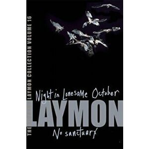 Richard Laymon Collection Volume 16: Night in the Lonesome October & No Sanctuary, Paperback - Richard Laymon imagine