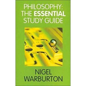 Philosophy: The Essential Study Guide, Paperback - Nigel Warburton imagine