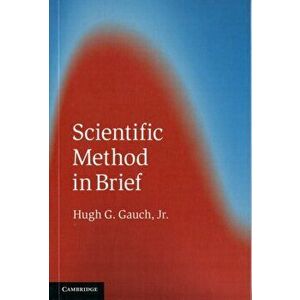 Scientific Method in Brief, Paperback - Hugh G., Jr. Gauch imagine