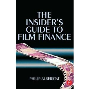 Insider's Guide to Film Finance, Paperback - Philip Alberstat imagine