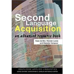Second Language Acquisition. An Advanced Resource Book, Paperback - Marjolijn Verspoor imagine