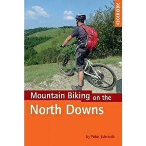 Mountain Biking on the North Downs, Paperback - Peter Edwards imagine