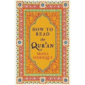 How To Read The Qur'an, Paperback - Mona Siddiqui imagine