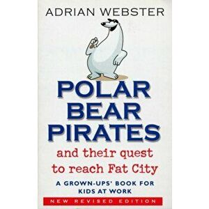 Polar Bear Pirates, Paperback - Adrian Webster imagine
