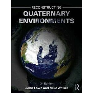 Reconstructing Quaternary Environments, Paperback - Michael J. C. Walker imagine