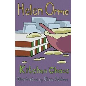 Kitchen Chaos, Paperback - Helen Orme imagine