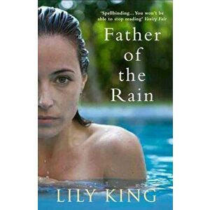 Father of the Rain, Paperback - Lily King imagine