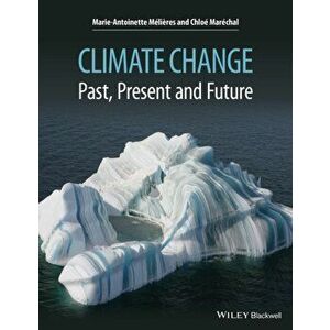 Climate Change. Past, Present, and Future, Paperback - Chloe Marechal imagine