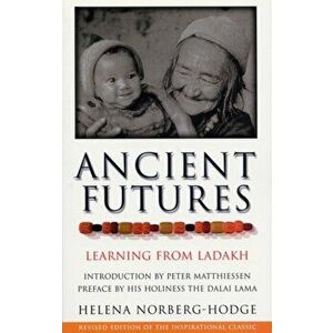 Ancient Futures. Learning From Ladakh, Paperback - Helena Norberg-Hodge imagine