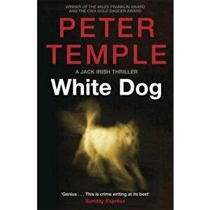 White Dog. A Jack Irish Thriller (4), Paperback - Peter Temple imagine