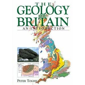 Geology of Britain, Paperback - Peter Toghill imagine