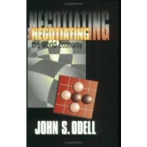 Negotiating the World Economy, Paperback - John S. Odell imagine