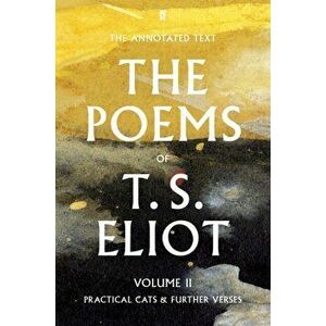 Poems of T. S. Eliot Volume II. Practical Cats and Further Verses, Paperback - T. S. Eliot imagine