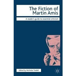 Fiction of Martin Amis, Paperback - Nicolas Tredell imagine