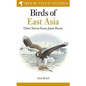 Birds of East Asia, Paperback - Mark Brazil imagine