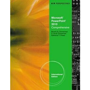 New Perspectives on Microsoft (R) Office PowerPoint (R) 2010, Comprehensive, International Edition, Paperback - S. Scott Zimmerman imagine