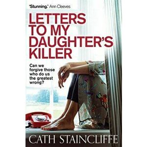 Letters To My Daughter's Killer, Paperback - Cath Staincliffe imagine