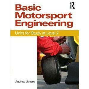 Basic Motorsport Engineering, Paperback - Andrew Livesey imagine