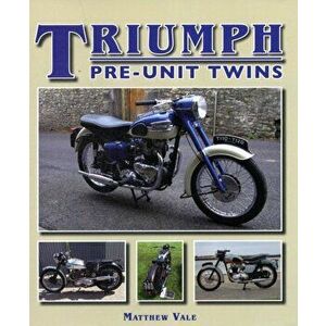 Triumph Pre-Unit Twins, Hardback - Matthew Vale imagine