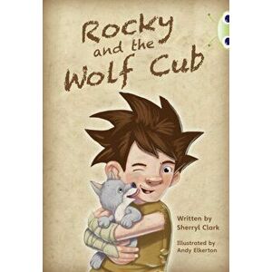 Bug Club Lime A/3C Rocky and the Wolf Cub, Paperback - Sherryl Clark imagine