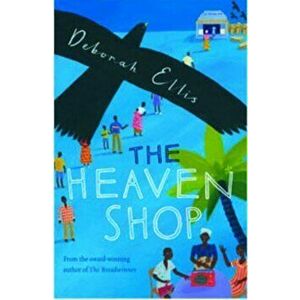 Heaven Shop, Paperback - Deborah Ellis imagine