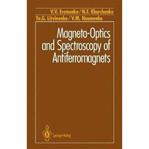 Magneto-Optics and Spectroscopy of Antiferromagnets, Paperback - V. M. Naumenko imagine