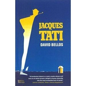 Jacques Tati His Life & Art, Paperback - David Bellos imagine