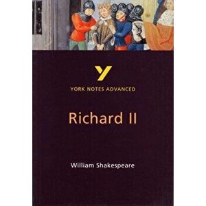 Richard II: York Notes Advanced, Paperback - *** imagine