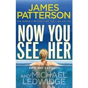 Now You See Her, Paperback - James Patterson imagine