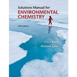 Student Solutions Manual for Environmental Chemistry, Paperback - Michael Cann imagine