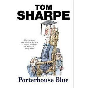 Porterhouse Blue. (Porterhouse Blue Series 1), Paperback - Tom Sharpe imagine