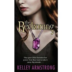 Reckoning. Book 3 of the Darkest Powers Series, Paperback - Kelley Armstrong imagine