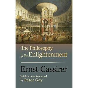 Philosophy of the Enlightenment. Updated Edition, Paperback - Ernst Cassirer imagine