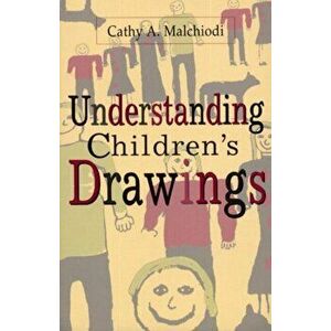 Understanding Children's Drawings, Paperback - Cathy A. Malchiodi imagine